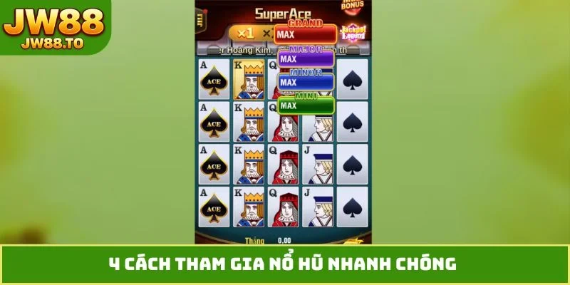 4 cách tham gia nổ hũ nhanh chóng