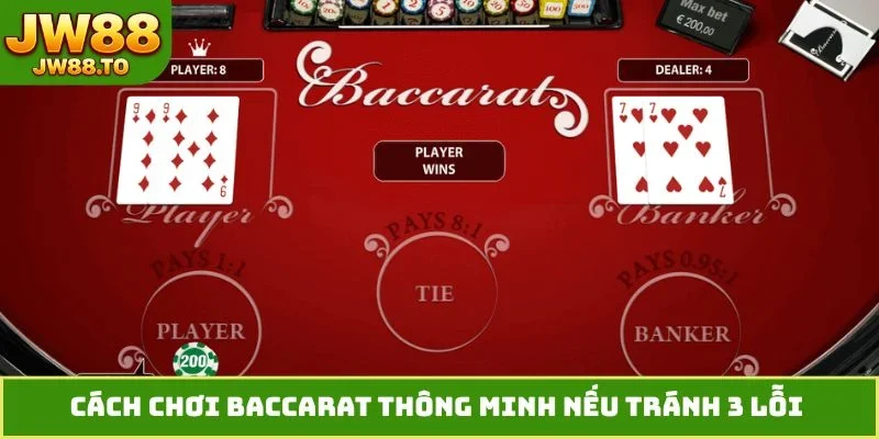 Cách chơi Baccarat thông minh nếu tránh 3 lỗi