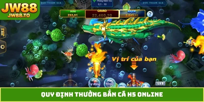 Quy định thưởng bắn cá H5 online