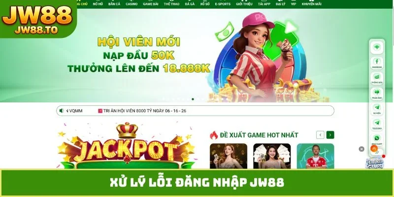 Xử lý lỗi đăng nhập JW88